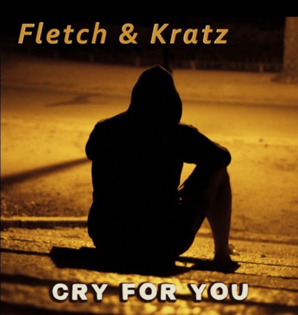 Cry For You – Fletch & Kratz